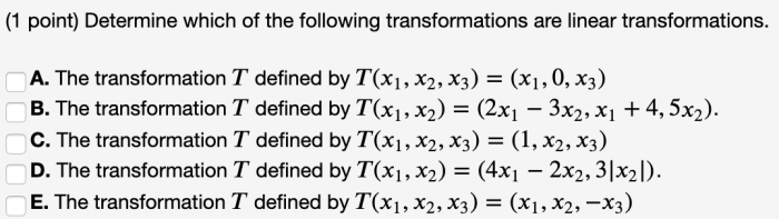 Determine which of the following transformations are linear transformations.